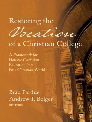 cover image of Restoring the Vocation of a Christian College